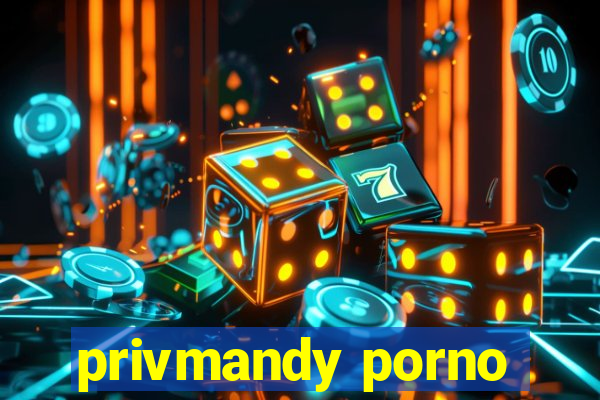 privmandy porno